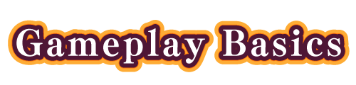 Gameplay Basics